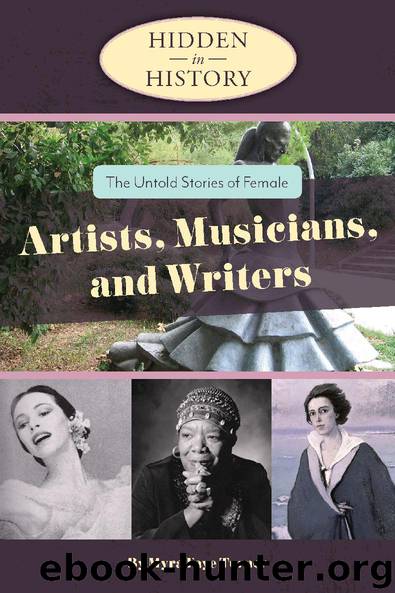 Hidden in History: The Untold Stories of Female Artists, Musicians, and Writers by Myra Faye Turner