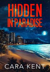 Hidden in Paradise by Cara Kent