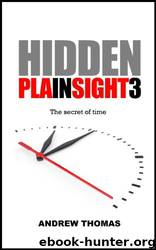Hidden in Plain Sight 3: The Secret of Time by Andrew Thomas