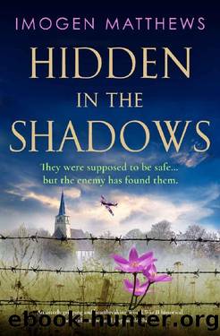 Hidden in the Shadows: An utterly gripping and heartbreaking World War II historical novel about love and impossible choices (Wartime Holland Book 2) by Imogen Matthews
