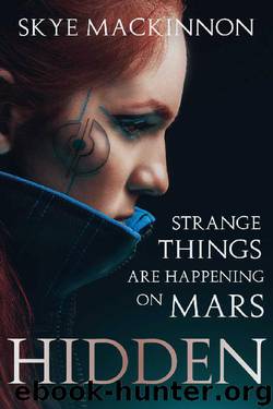 Hidden: A sci-fi reverse harem (The Mars Diaries Book 2) by Skye MacKinnon