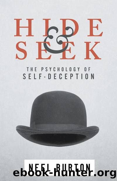Hide and Seek: The Psychology of Self-Deception by Neel Burton