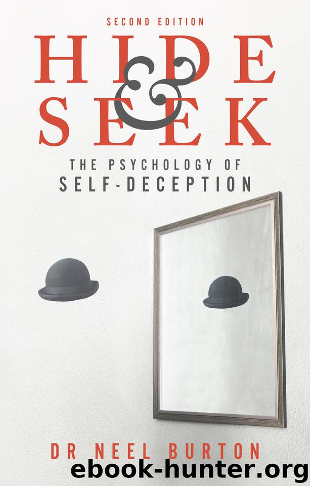 Hide and Seek: The Psychology of Self-Deception, second edition (Eudaimonia series Book 1) by Burton Neel