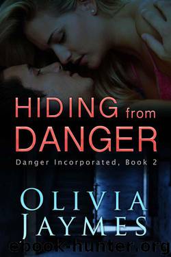 Hiding From Danger (Danger Incorporated Book 2) by Olivia Jaymes