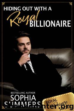 Hiding out with a Royal Billionaire by Sophia Summers