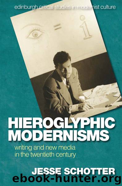 Hieroglyphic Modernisms by Schotter Jesse;
