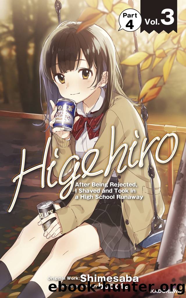 Higehiro: After Being Rejected, I Shaved and Took in a High School Runaway Vol.3 Part 4 by Shimesaba & booota