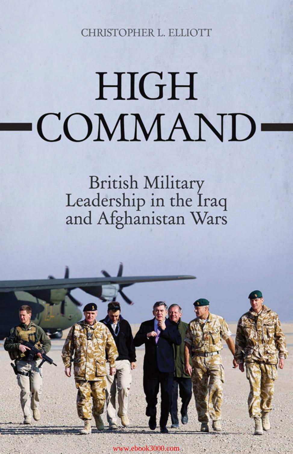 High Command: British Military Leadership in the Iraq and Afghanistan Wars by Unknow