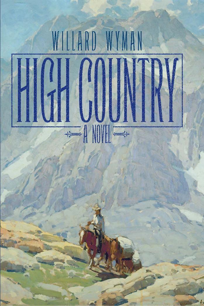 High Country : A Novel by Wyman Willard