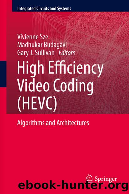 High Efficiency Video Coding (HEVC): Algorithms and Architectures by unknow