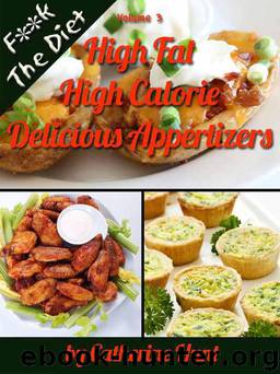 High Fat High Calorie Appetizers by Catherine Hunt