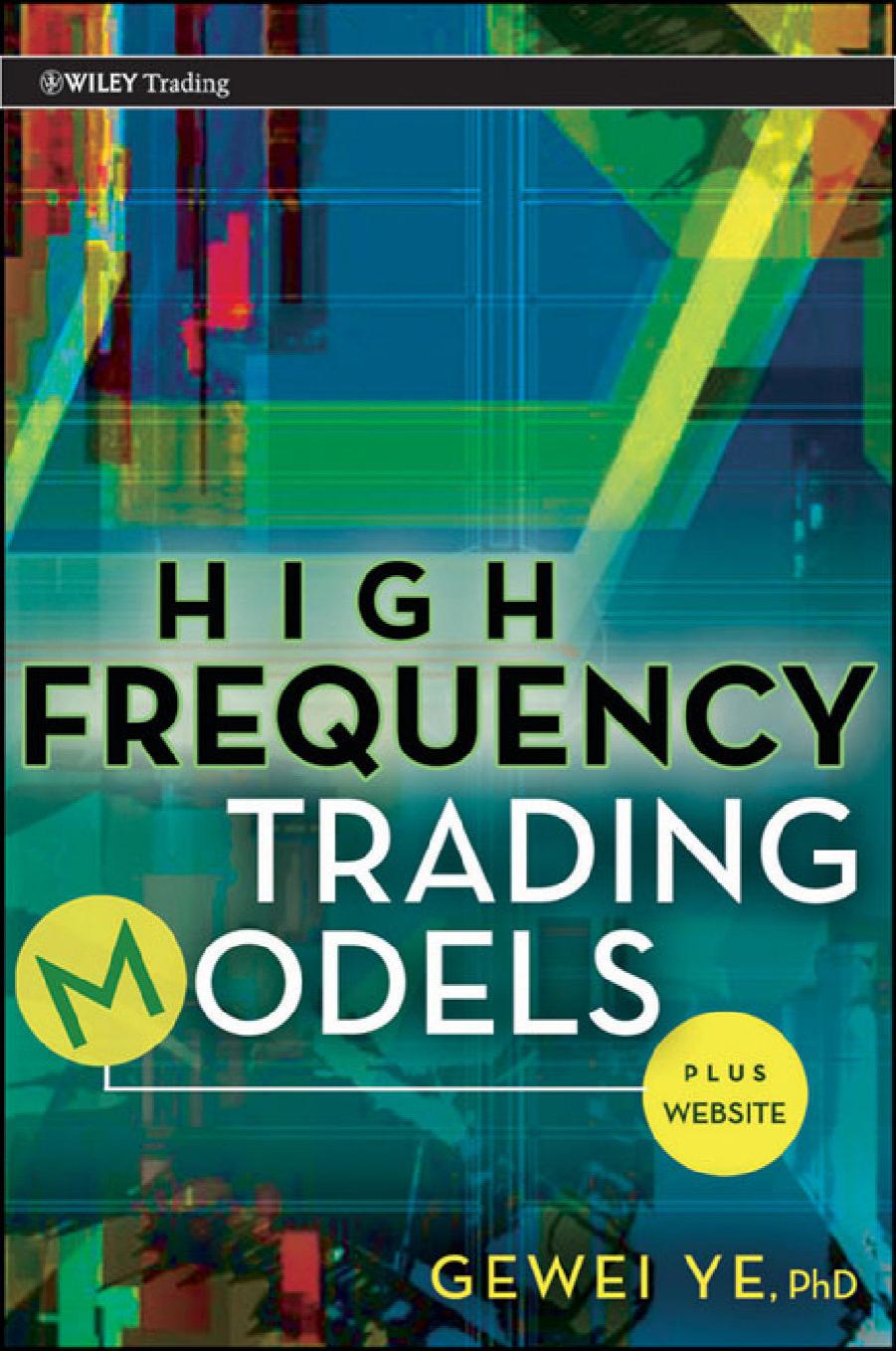 High Frequency Trading Models by Gewei Ye