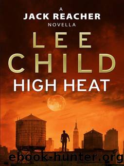 High Heat (A Jack Reacher Short Story) by Lee Child