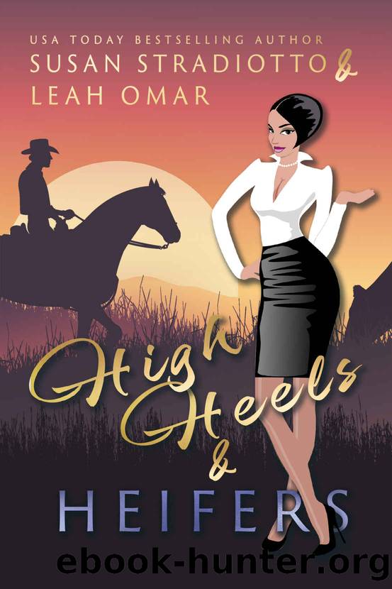 High Heels & Heifers: A stand-alone, sweet, diverse, forced proximity romantic comedy by Susan Stradiotto & Leah Omar