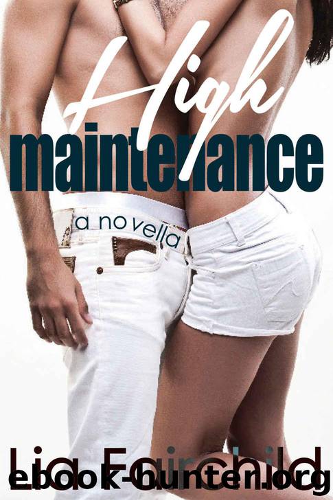 High Maintenance (A Novella) by Fairchild Lia