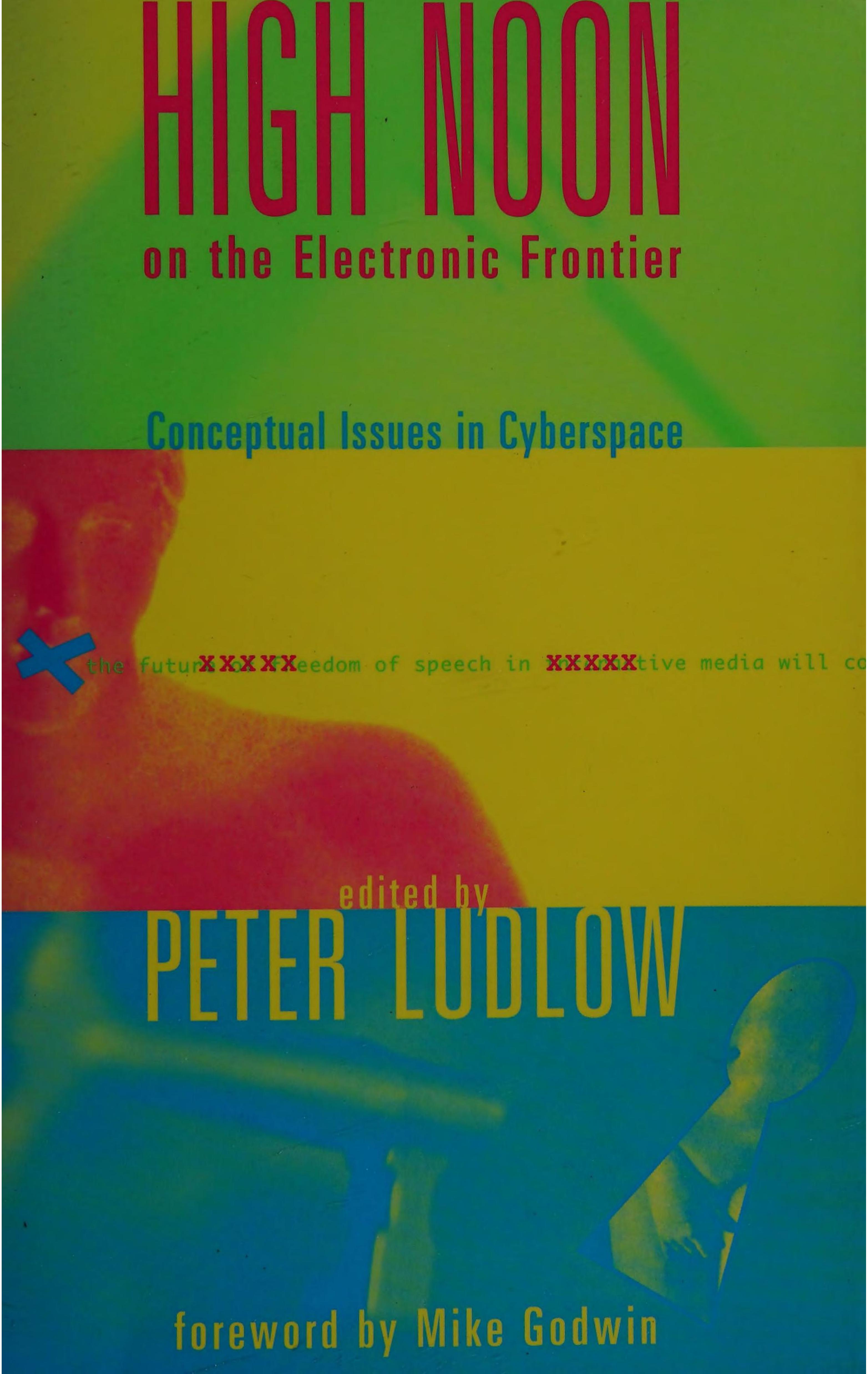 High Noon on the Electronic Frontier: Conceptual Issues in Cyberspace by Peter Ludlow Loyd Blankenship