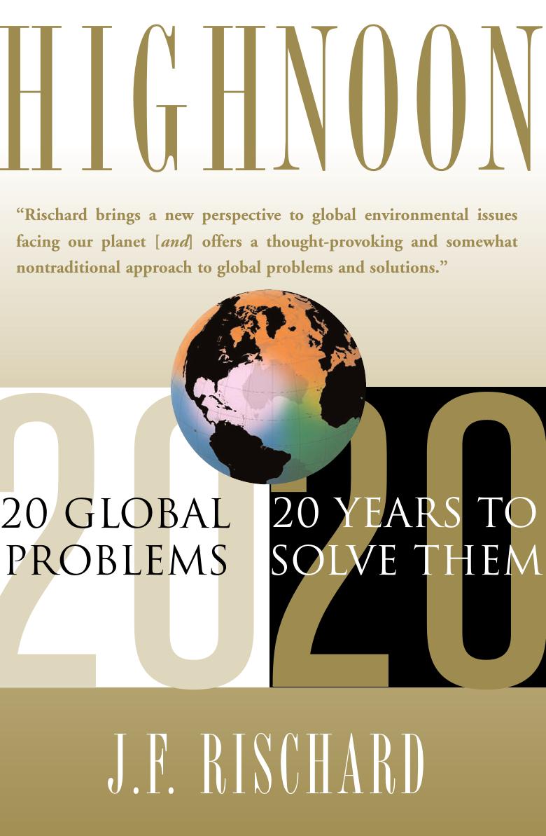 High Noon: 20 Global Issues, 20 Years To Solve Them by Jean-francois Rischard