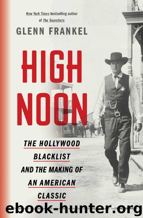 High Noon: The Hollywood Blacklist and the Making of an American Classic by Glenn Frankel