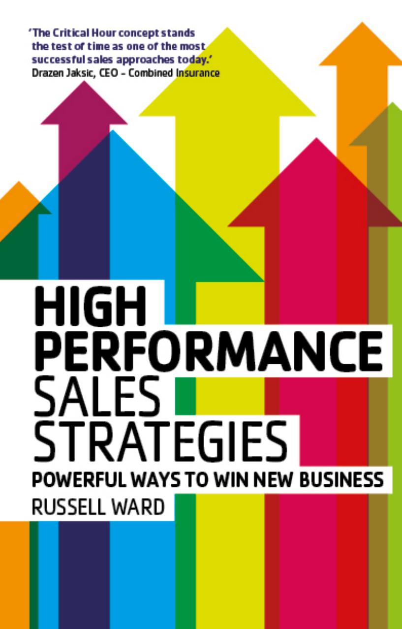 High Peformance Sales Strategies: Powerful Ways to Win New Business by Russell Ward