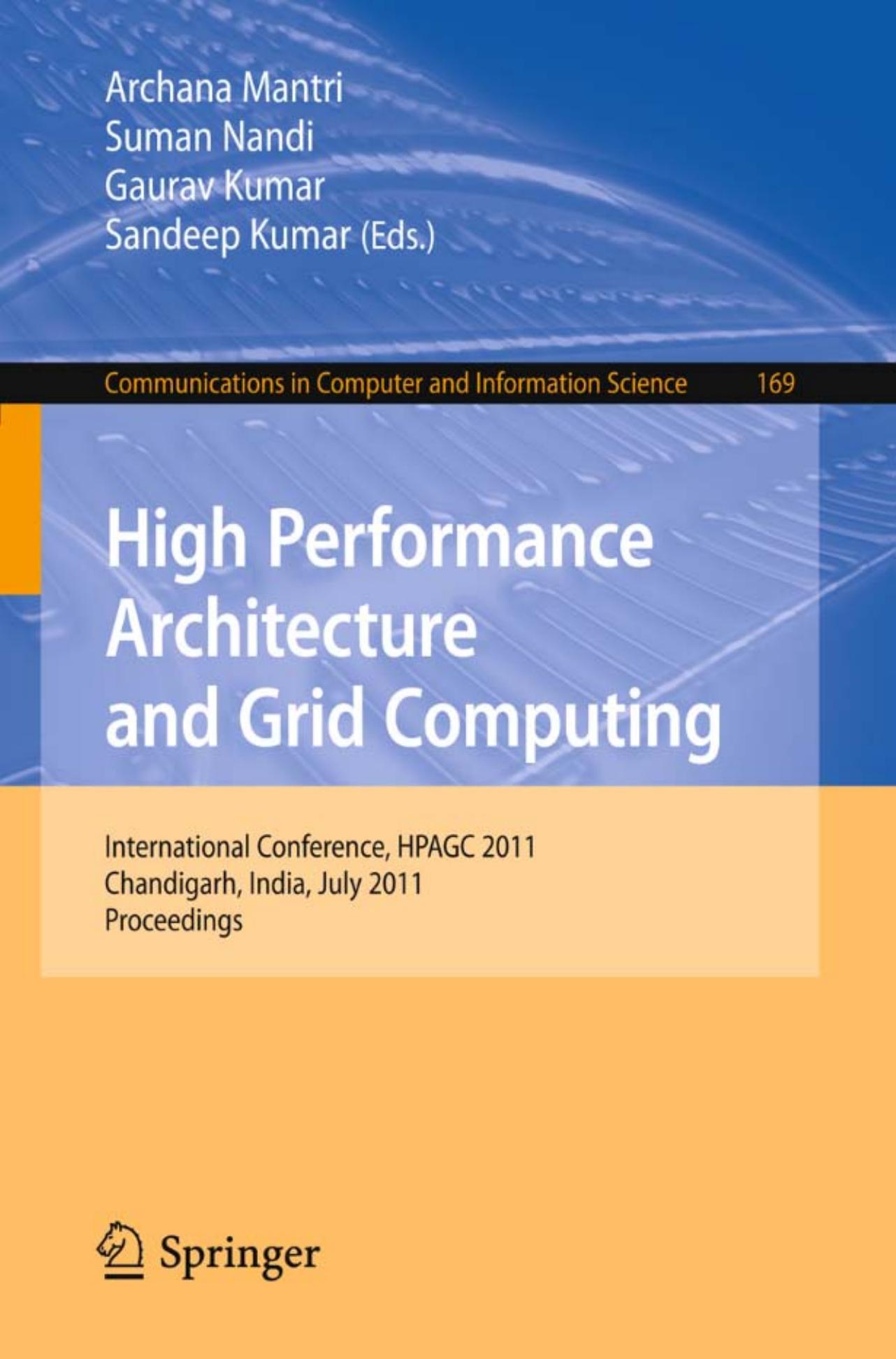 High Performance Architecture and Grid Computing: International Conference, HPAGC 2011, Chandigarh, India, July 19-20, 2011. Proceedings by unknow