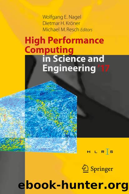 High Performance Computing in Science and Engineering ' 17 by Wolfgang E. Nagel Dietmar H. Kröner & Michael M. Resch