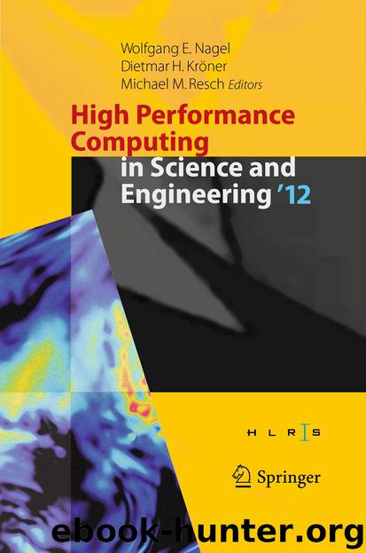 High Performance Computing in Science and Engineering ‘12 by Wolfgang E. Nagel Dietmar H. Kröner & Michael M. Resch