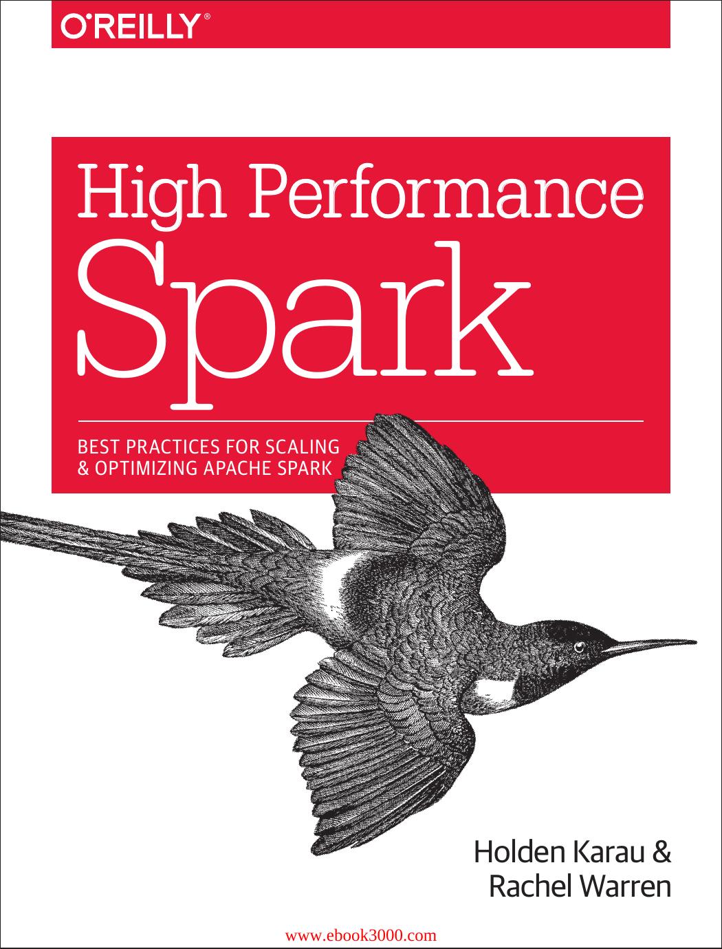 High Performance Spark: Best Practices for Scaling and Optimizing Apache Spark by Unknow