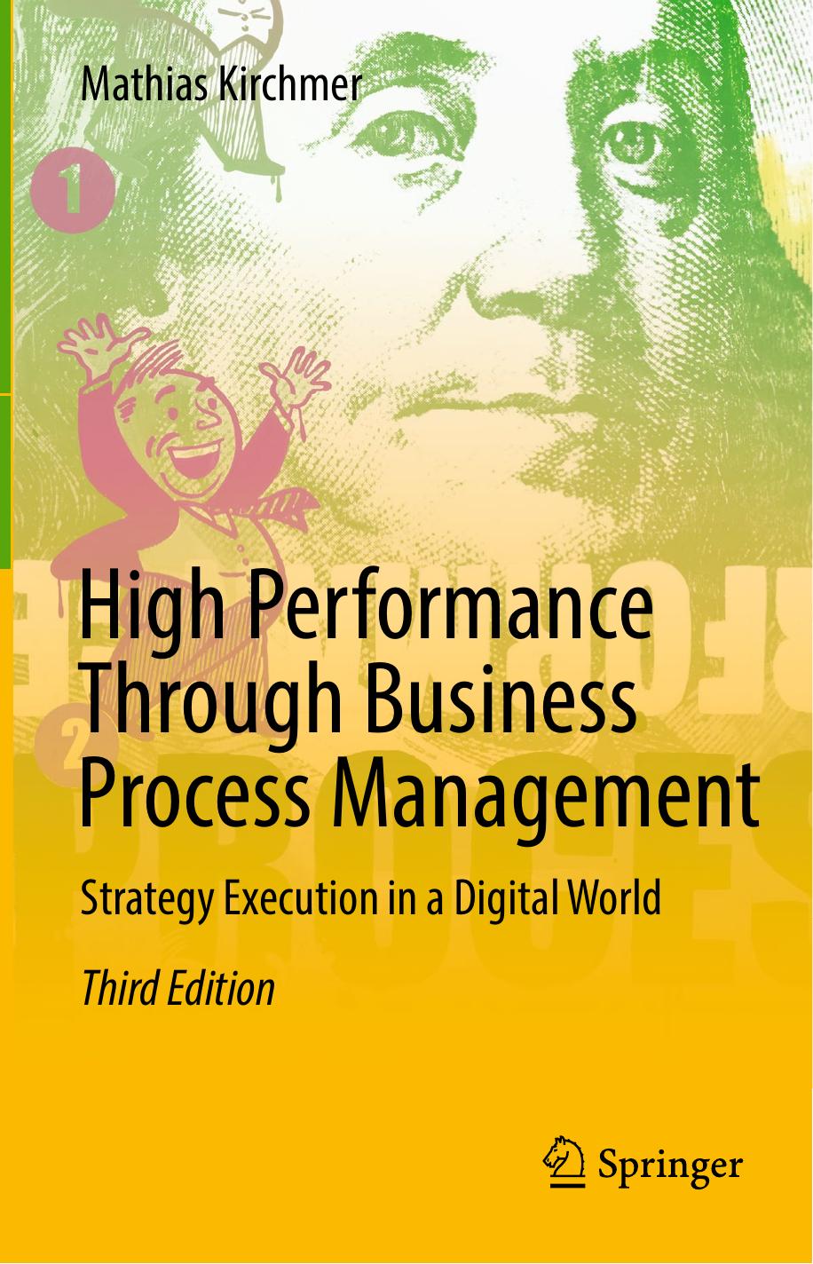 High Performance Through Business Process Management: Strategy Execution in a Digital World by Mathias Kirchmer (auth.)