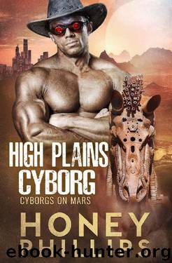 High Plains Cyborg (Cyborgs on Mars Book 0) by Honey Phillips