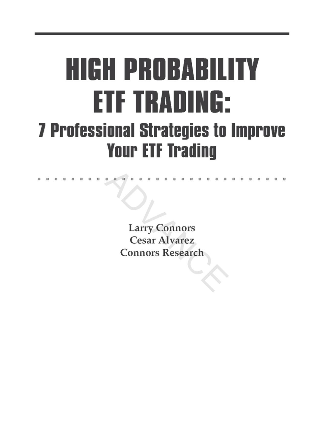 High Probability ETF Trading: 7 Professional Strategies To Improve Your ETF Trading by Larry Connors Cesar Alvarez Connors Research LLC