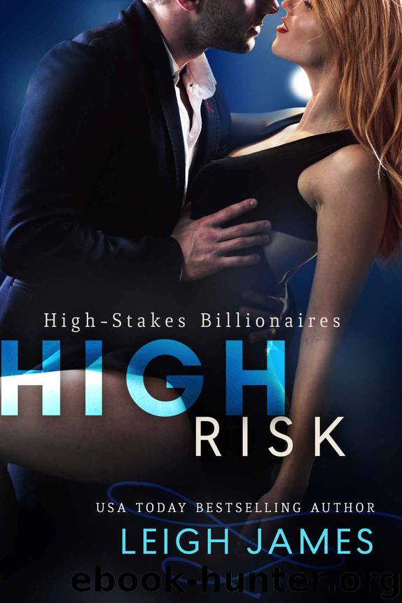 High Risk (High-Stakes Billionaires #2) by Leigh James