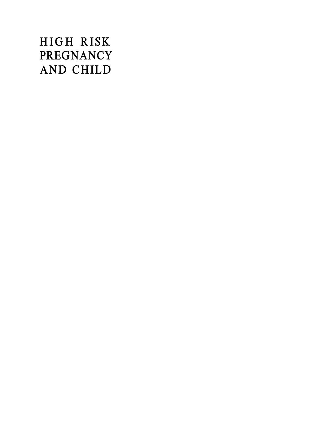 High Risk Pregnancy and Child by Z. à tembera M.D. K. Znamenáček M.D. K. Poláček M.D. (auth.)