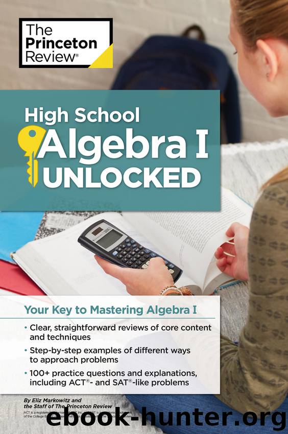 High School Algebra I Unlocked by Princeton Review
