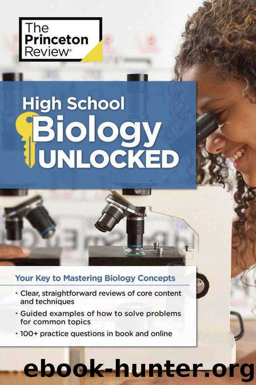 High School Biology Unlocked: Your Key to Understanding and Mastering Complex Biology Concepts (High School Subject Review) by Princeton Review