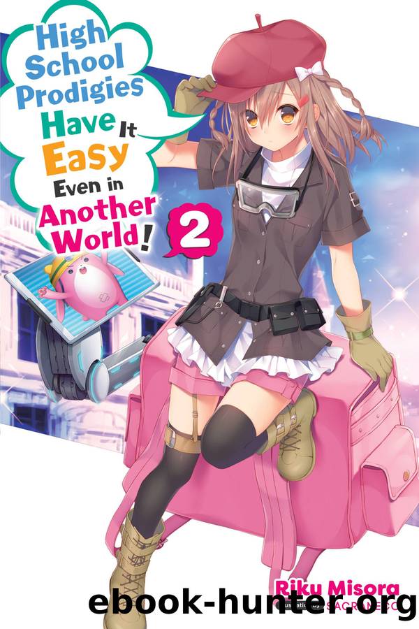 High School Prodigies Have It Easy Even in Another World!, Vol. 02 by Riku Misora and Sacraneco