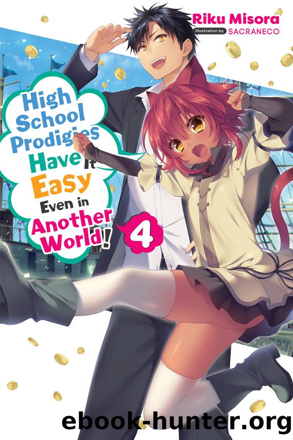 High School Prodigies Have It Easy Even in Another World!, Vol. 04 by Riku Misora and Sacraneco