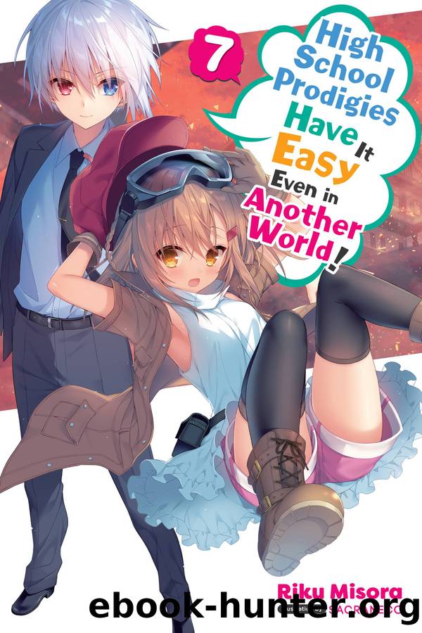 High School Prodigies Have It Easy Even in Another World!, Vol. 07 by Riku Misora and Sacraneco