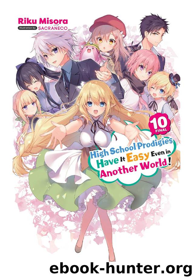 High School Prodigies Have It Easy Even in Another World!, Vol. 10 by Riku Misora & Sacraneco