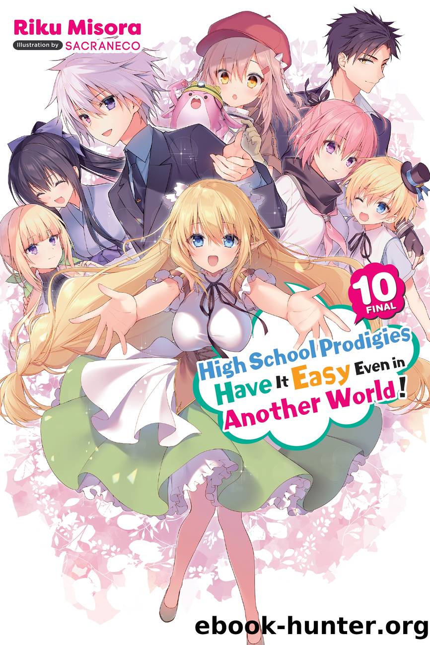 High School Prodigies Have It Easy Even in Another World!, Vol. 10 by Riku Misora and Sacraneco