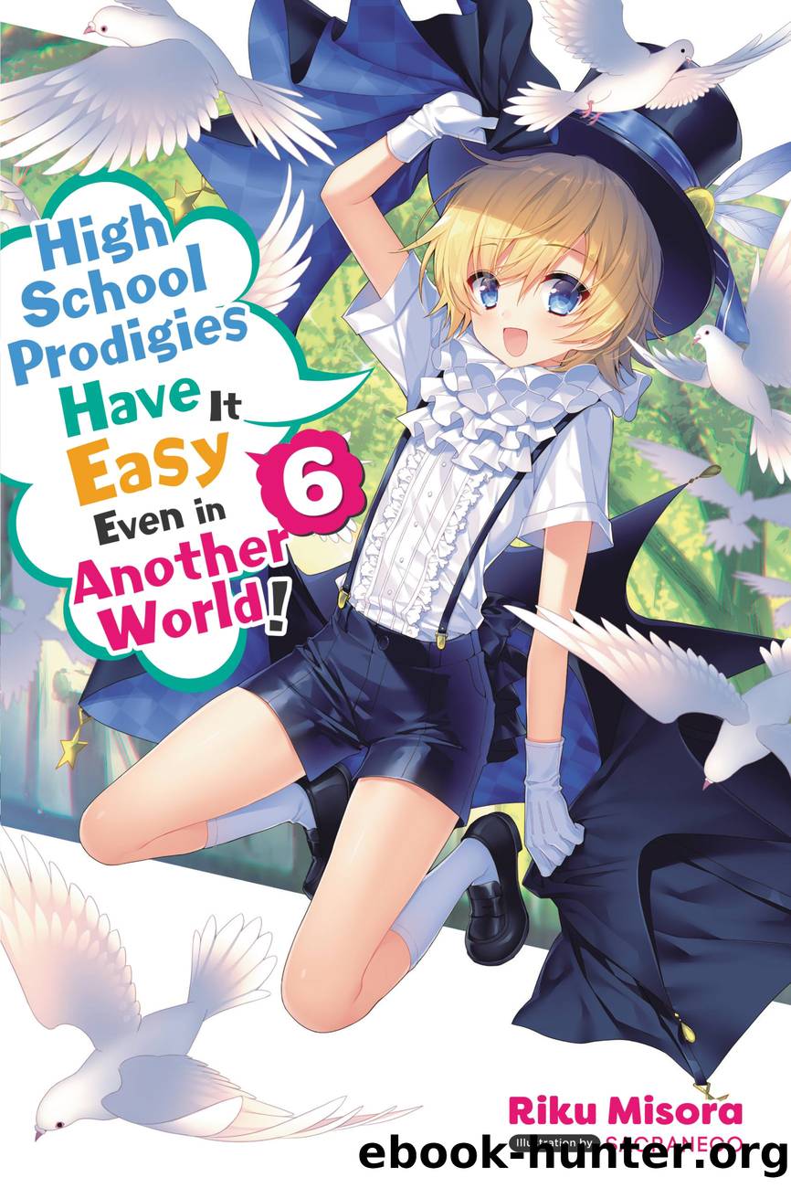 High School Prodigies Have It Easy Even in Another World!, Vol. 6 by Riku Misora and Sacraneco