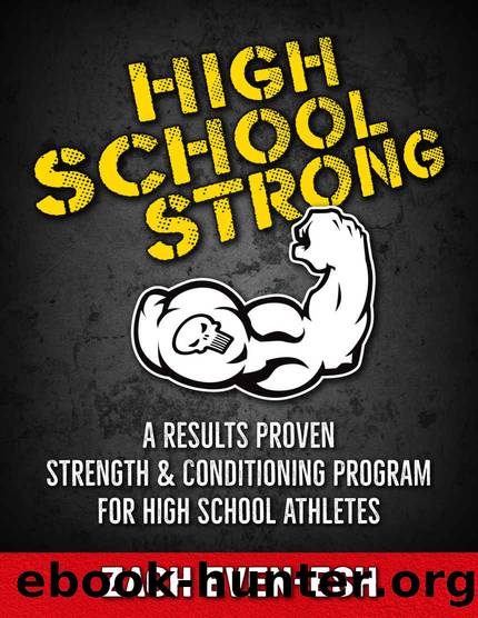 High School STRONG: A Results Proven Strength & Conditioning Program to Build Faster, Stronger & More Explosive High School Athletes by Zach Even - Esh