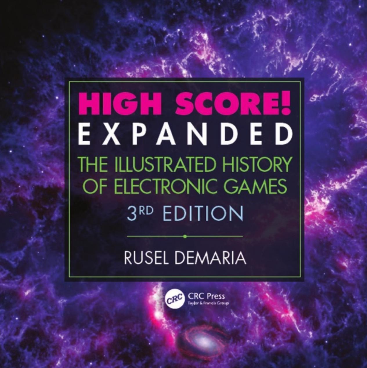 High Score by Expanded The Illustrated History of Electronic Games 3e