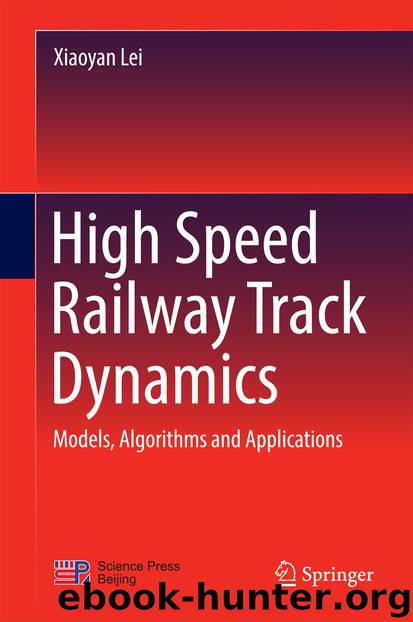 High Speed Railway Track Dynamics by Xiaoyan Lei