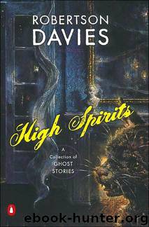 High Spirits: A Collection of Ghost Stories by Robertson Davies
