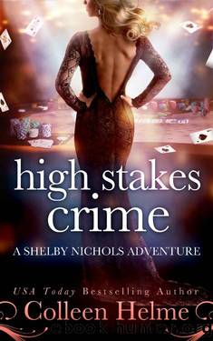 High Stakes Crime: A Paranormal Women's Fiction Novel (Shelby Nichols Adventure Book 15) by Colleen Helme