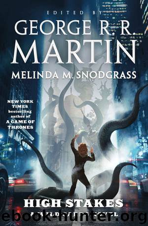 High Stakes: A Wild Cards Novel by George R. R. Martin & Melinda M. Snodgrass