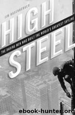 High Steel: The Daring Men Who Built the World's Greatest Skyline by Jim Rasenberger