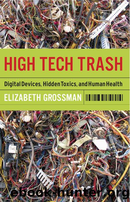 High Tech Trash: Digital Devices, Hidden Toxics, and Human Health by Elizabeth Grossman