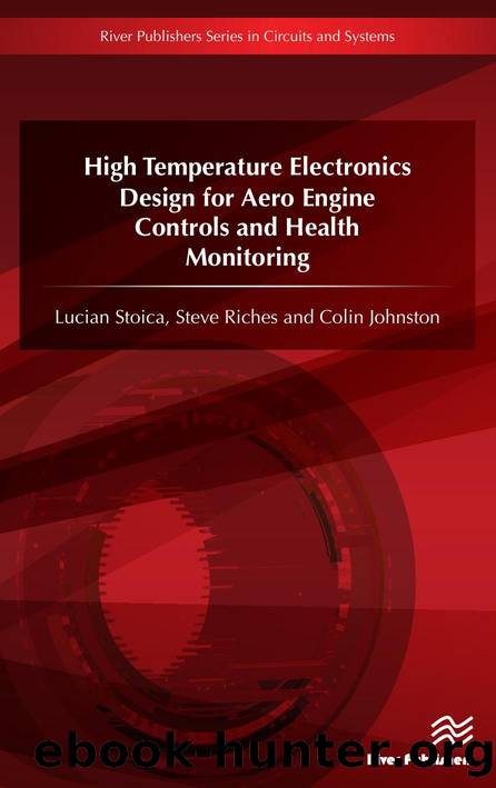 High Temperature Electronics Design for Aero Engine Controls and Health Monitoring by Lucian Stoica & Steve Riches and Colin Johnston