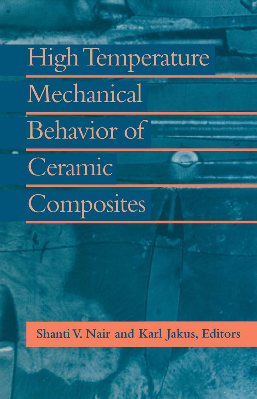 High Temperature Mechanical Behaviour of Ceramic Composites by Karl Jakus